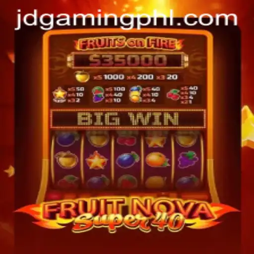 FruitNovaSuper40: An Exciting Fusion of Classic Slots and Modern Gaming Trends by JD Gaming